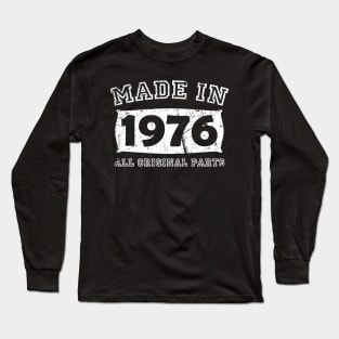 Made 1976 Original Parts Birthday Gifts distressed Long Sleeve T-Shirt